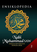 Ensiklopedia Nabi Muhammad saw : Sebagai Keturunan bansa arab 'jilid 2'