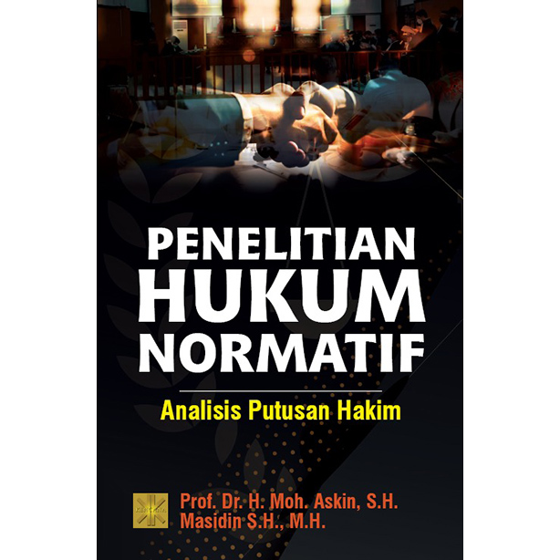 Penelitian hukum normatif : analisis putusan hakim