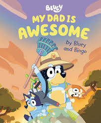 Bluey :  my dad is awesome / Bluey, Bingo