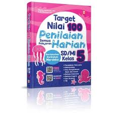Target nilai 100 : penilaian harian SD/MI kelas 5 / Shanty Indraswari, Siti Nurbaeti; penyunting, Sigit