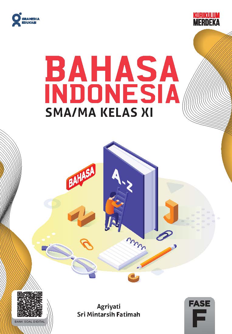 Bahasa Indonesia SMA/MA kelas XI / Agriyati, Sri Mintarsih Fatimah; penyunting, Melinda Sariningsih, Rosmelia Ayu Lestari