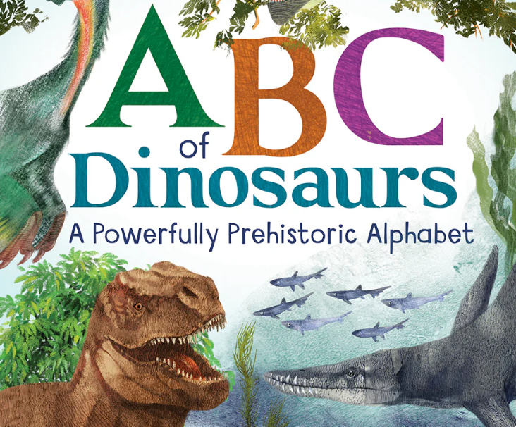 ABC of dinosaurs : a powerfully prehistoric alphabet