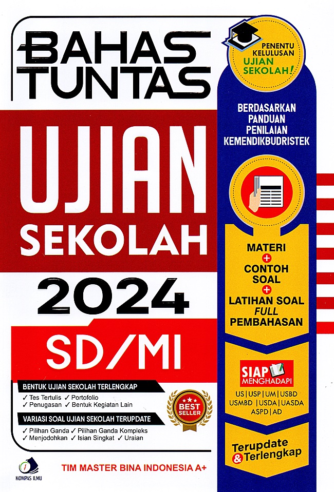 Bahas tuntas ujian sekolah SD/MI 2024 / Tim Master Bina Indonesia A+; penyunting, Tim Kompas Ilmu