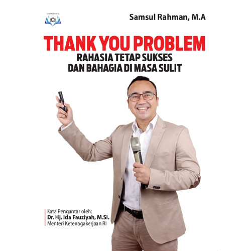 Thank you problem : rahasia tetap sukses dan bahagia di masa sulit