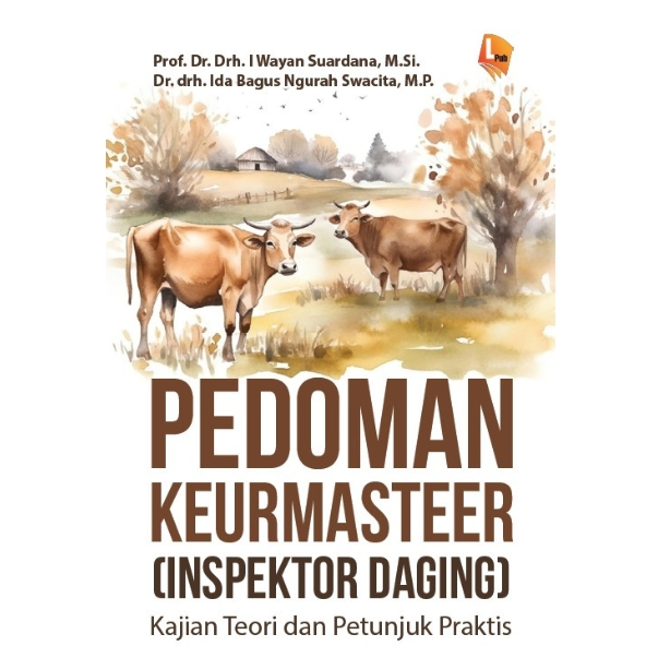 Pedoman keurmasteer (inspektor daging) : kajian teori dan petunjuk praktis