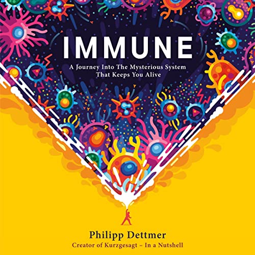 Immune : a journey into the mysterious system that keeps you alive