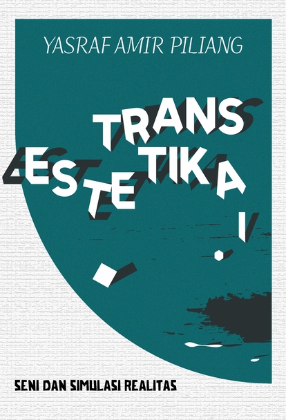 Transestetika 1 : seni dan simulasi realitas