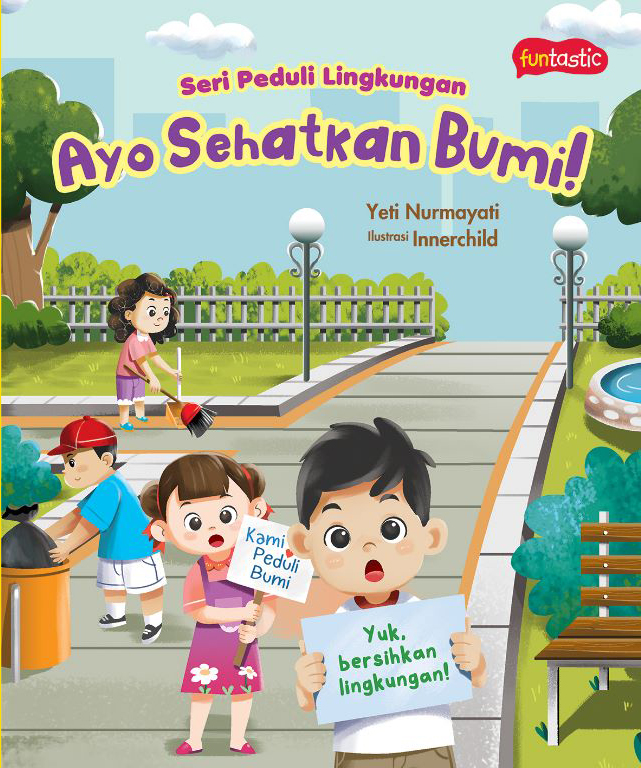 Seri peduli lingkungan : ayo sehatkan bumi!