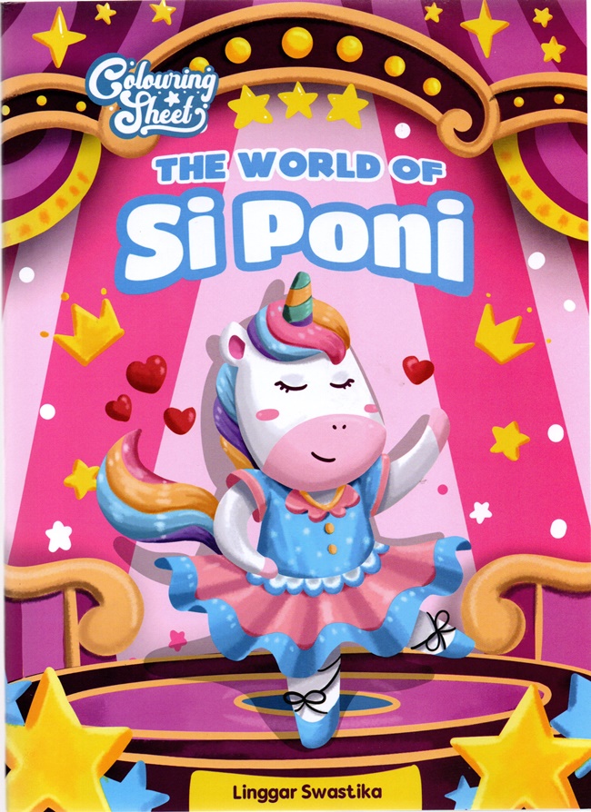 Colouring sheet the world of si poni / Linggar Swastika; penyunting, M. Irwan Rouf