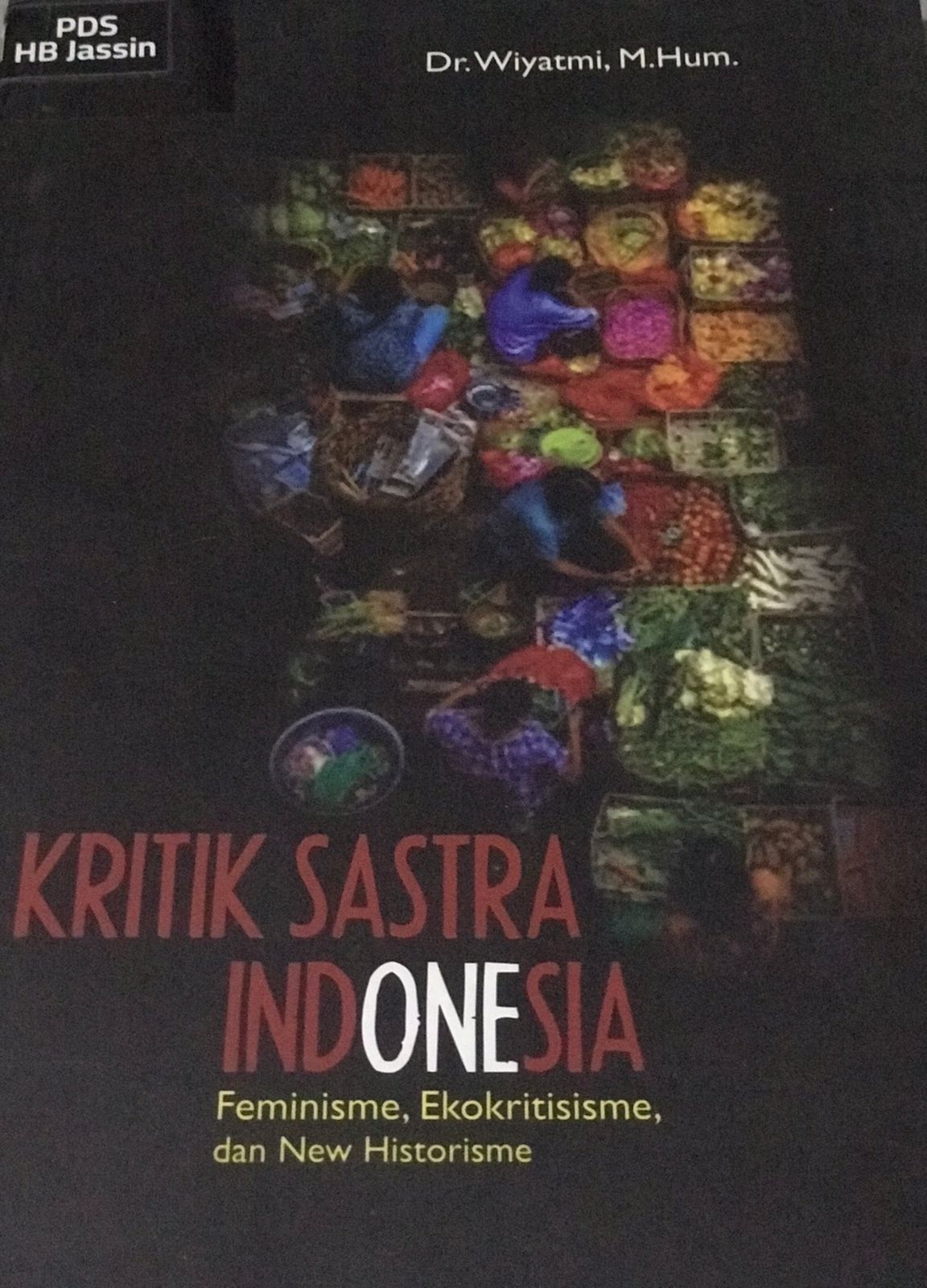 Kritik sastra indonesia : Feminisme, ekokritisme, dan new hitorisme
