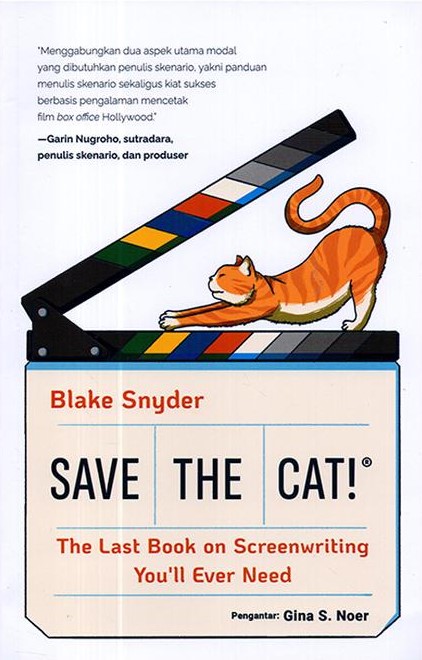 Save the cat! : the last book on screenwriting you'll ever need