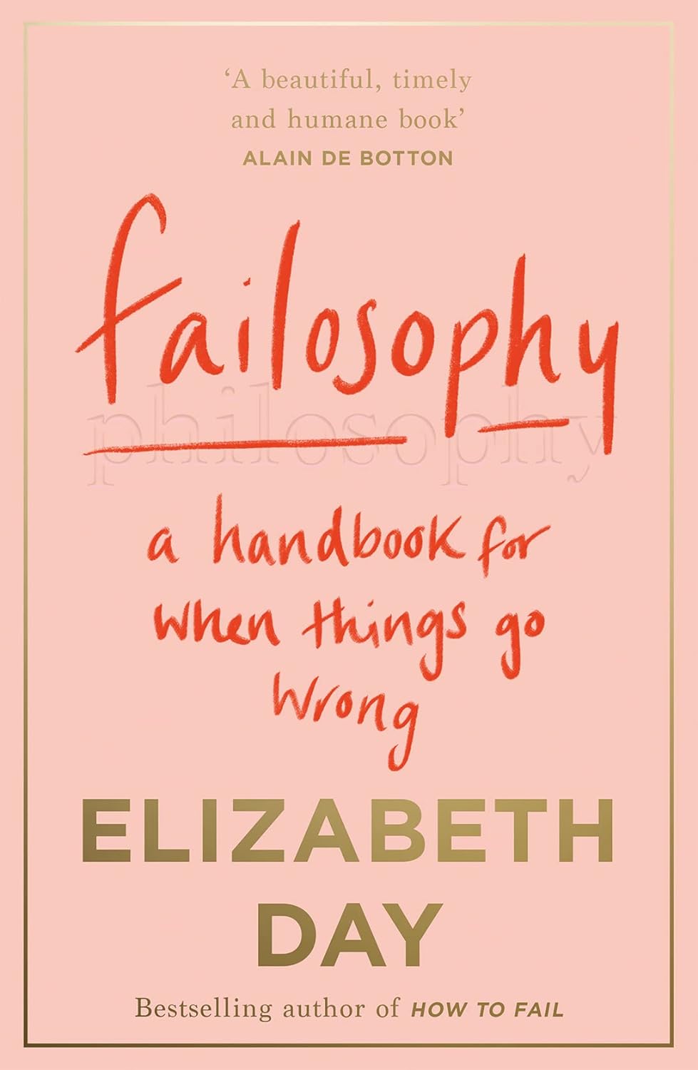 Failosophy : a handbook for when things go wrong