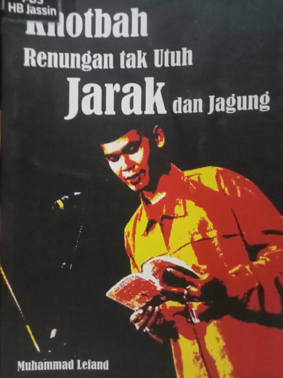 Khotbah renungan tak utuh jarak dan jagung / Muhammad Lefand ; penyunting, Muhrodin AM