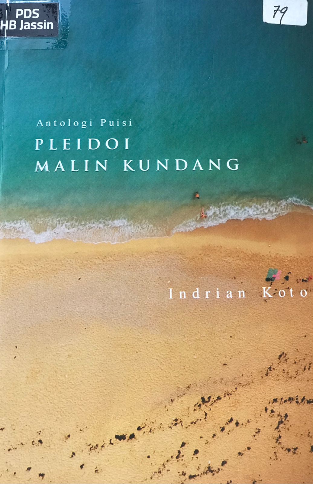Pleidoi malin kundang :  Antologi Puisi / Indrian Koto