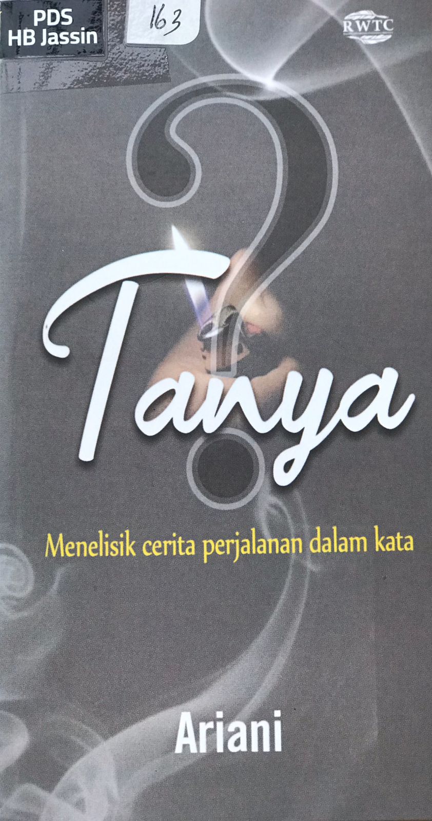 Tanya :  Menelisik cerita perjalanan dalam kata / Ariani ; penyunting, Nurida Fajarsari