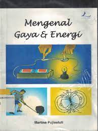 Mengenal gaya dan energi