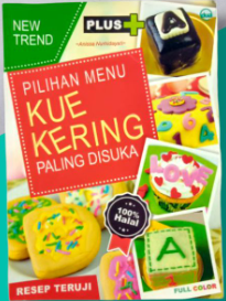 Pilihan menu kue kering paling disuka plus kue basah paling disuka / Anissa Nurhidayati ; editor, Budi Dermawan