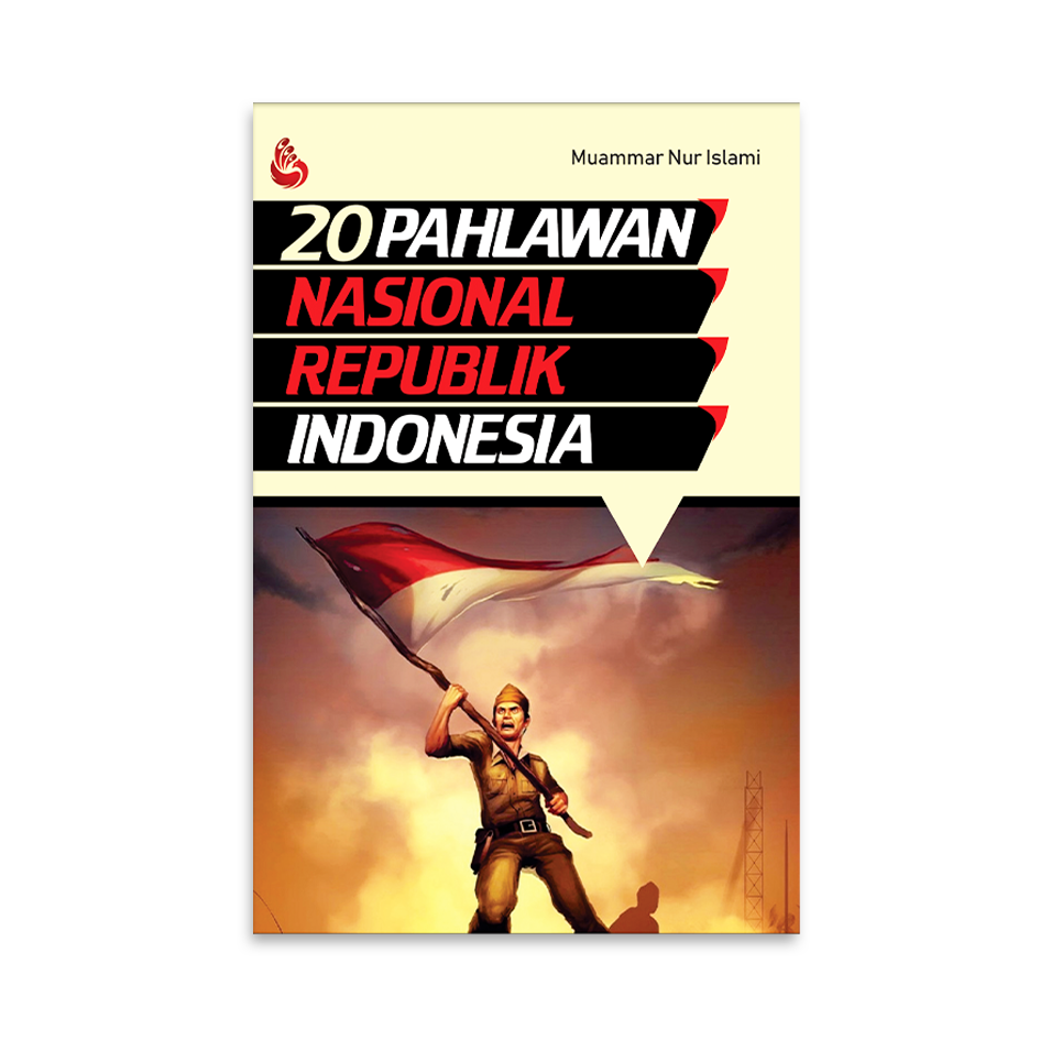 Ensiklopedia 20 pahlawan nasional Republik Indonesia : kategori perjuangan politik