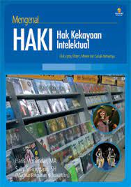 Mengenal HAKI hak kekayaan intelektual : hak cipta, paten, merek dan seluk-beluknya Haris Munandar ; Sally Sitanggang ; ed. Daniel P. Purba