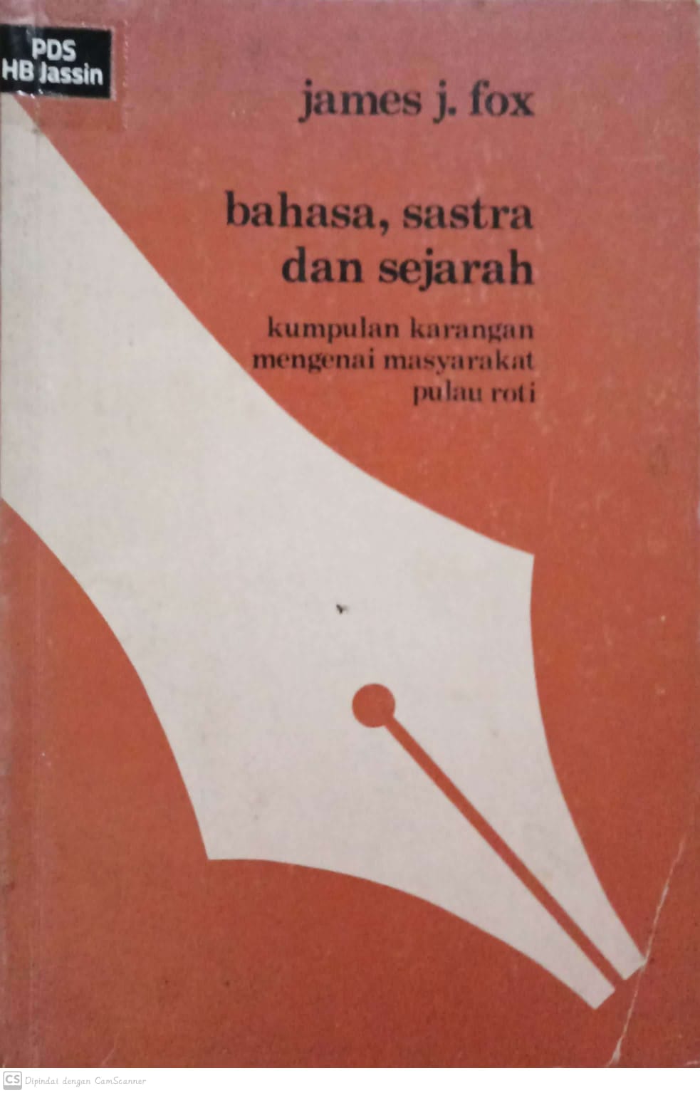 Bahasa, sastra dan sejarah :  Kumpulan karangan mengenai masyarakat pulau roti / James J. Fox ; penerjemah, Sapardi Djoko Damono, Ratna Saptari