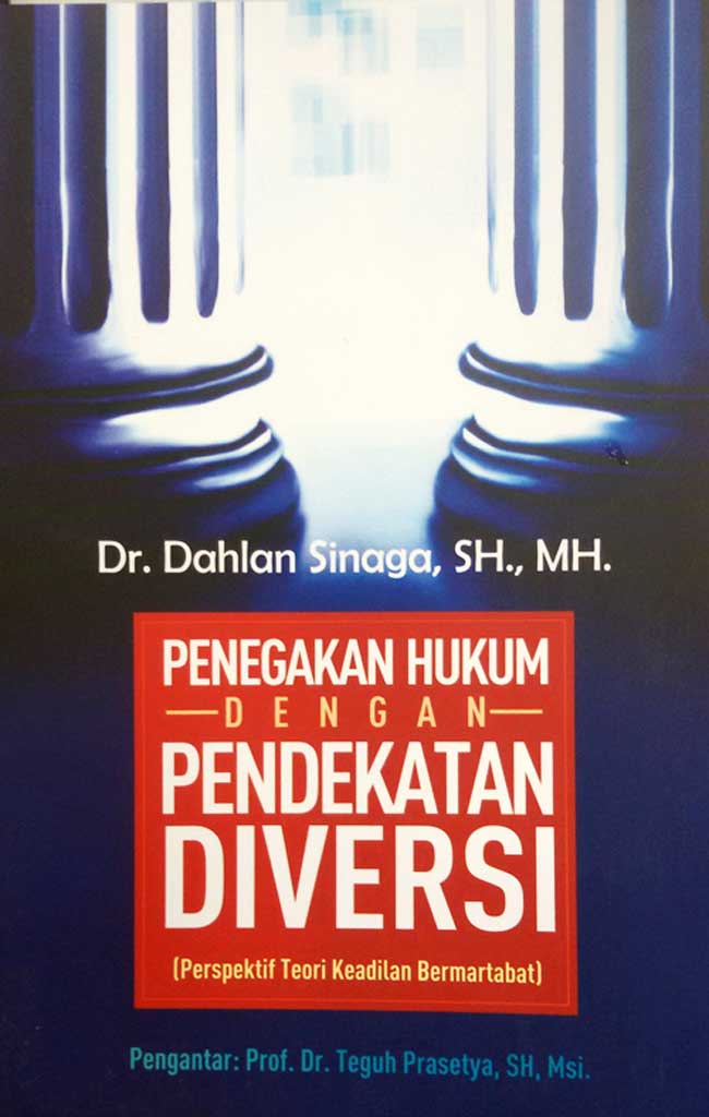 Penegakan hukum dengan pendekatan diversi : perspektif teori keadilan bermartabat