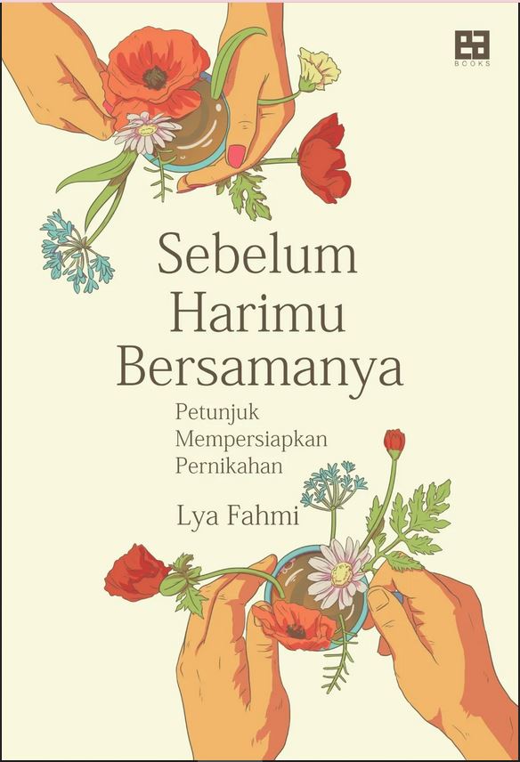 Sebelum harimu bersamanya : petunjuk mempersiapkan pernikahan