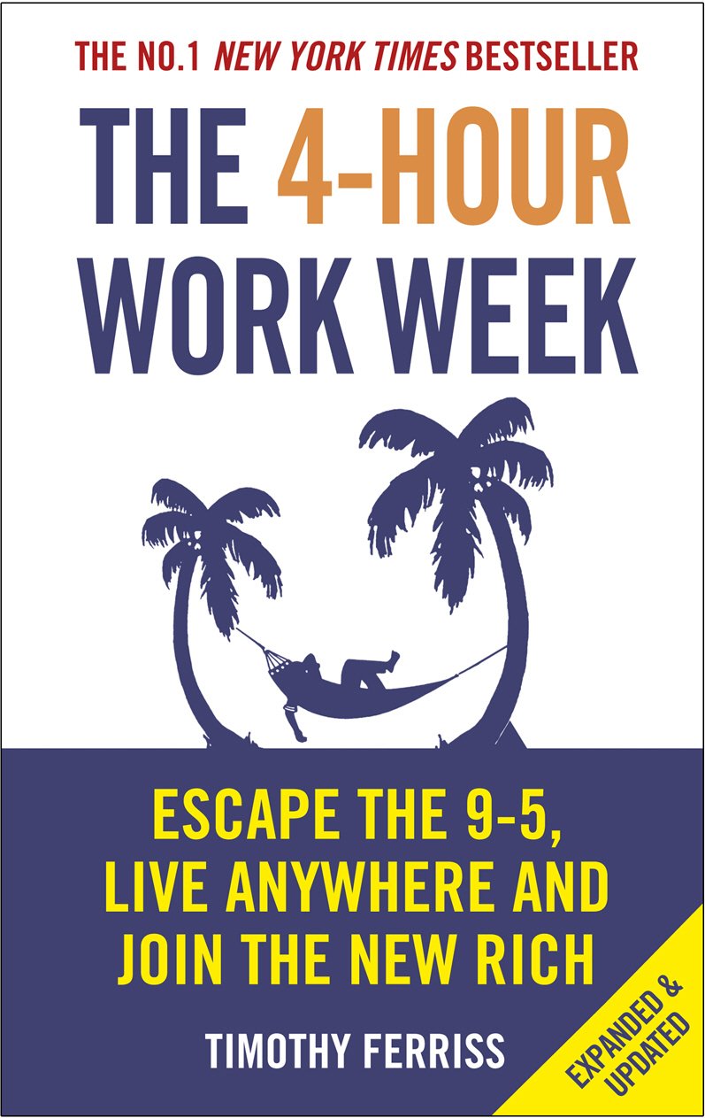 The 4-hour work week : escape the 9-5, live anywhere and join the new rich