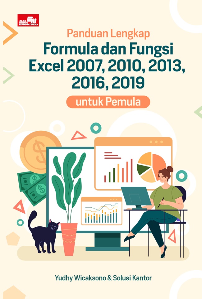 Panduan lengkap formula dan fungsi excel 2007, 2010, 2013, 2016, 2019 untuk pemula