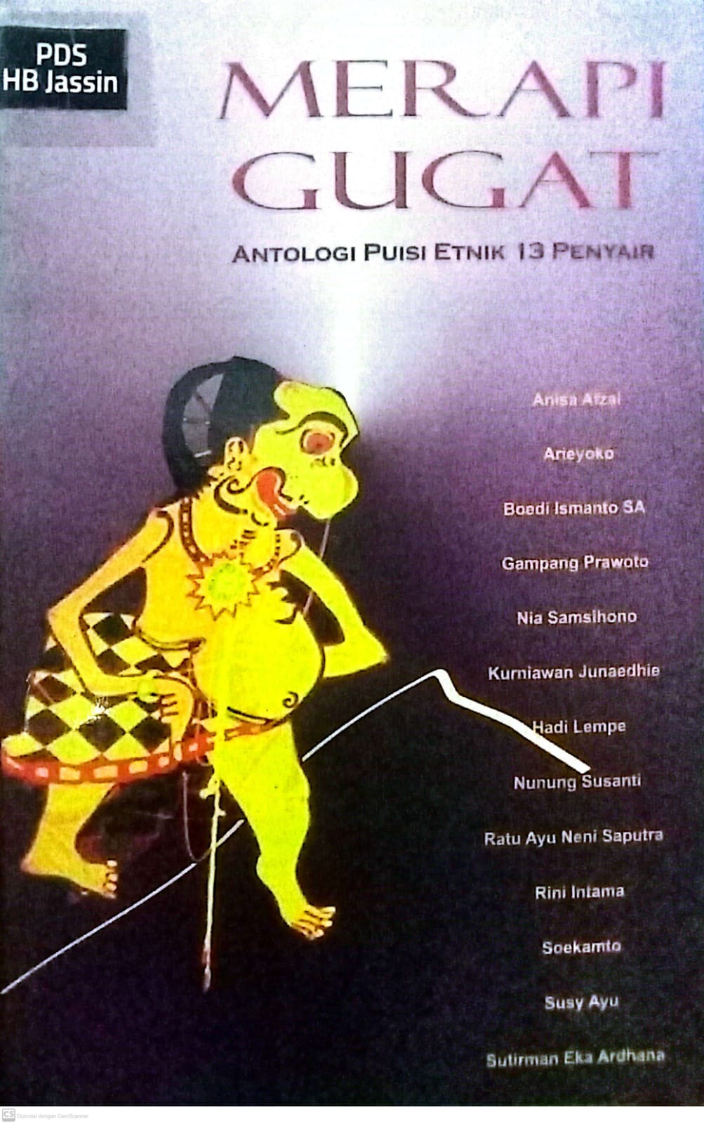 Merapi gugat :  Antologi puisi etnik 13 penyair / Anisa Afzal, Arieyoko, Boedi Ismanto,Nunung Susanti,Ratu Ayu Neni Saputra, Rini Intama, Soekamto, Susy Ayu, Sutirman Eka Ardhana ; Kurniawan Junaedhie editor