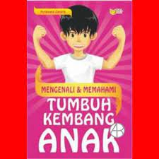 Mengenali & Memahami Tumbuh Kembang Anak