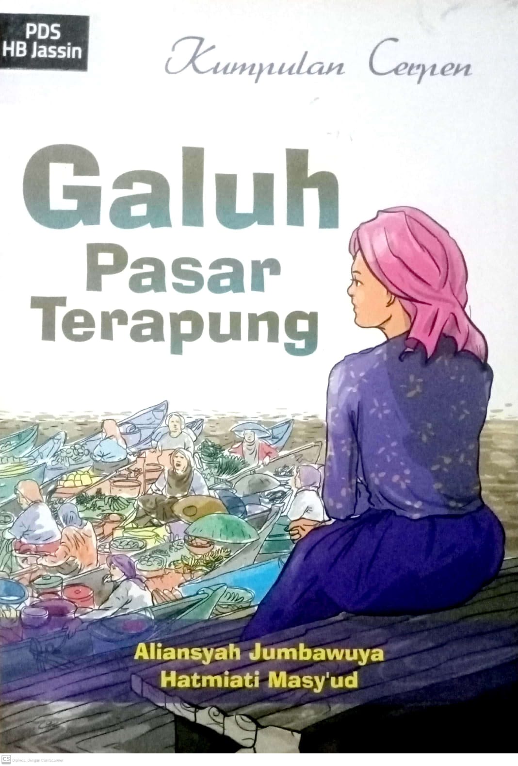Galuh pasar terapung :  Kumpulan cerpen / Aliansyah Jumbawuya, Hatmiyati Masy'ud