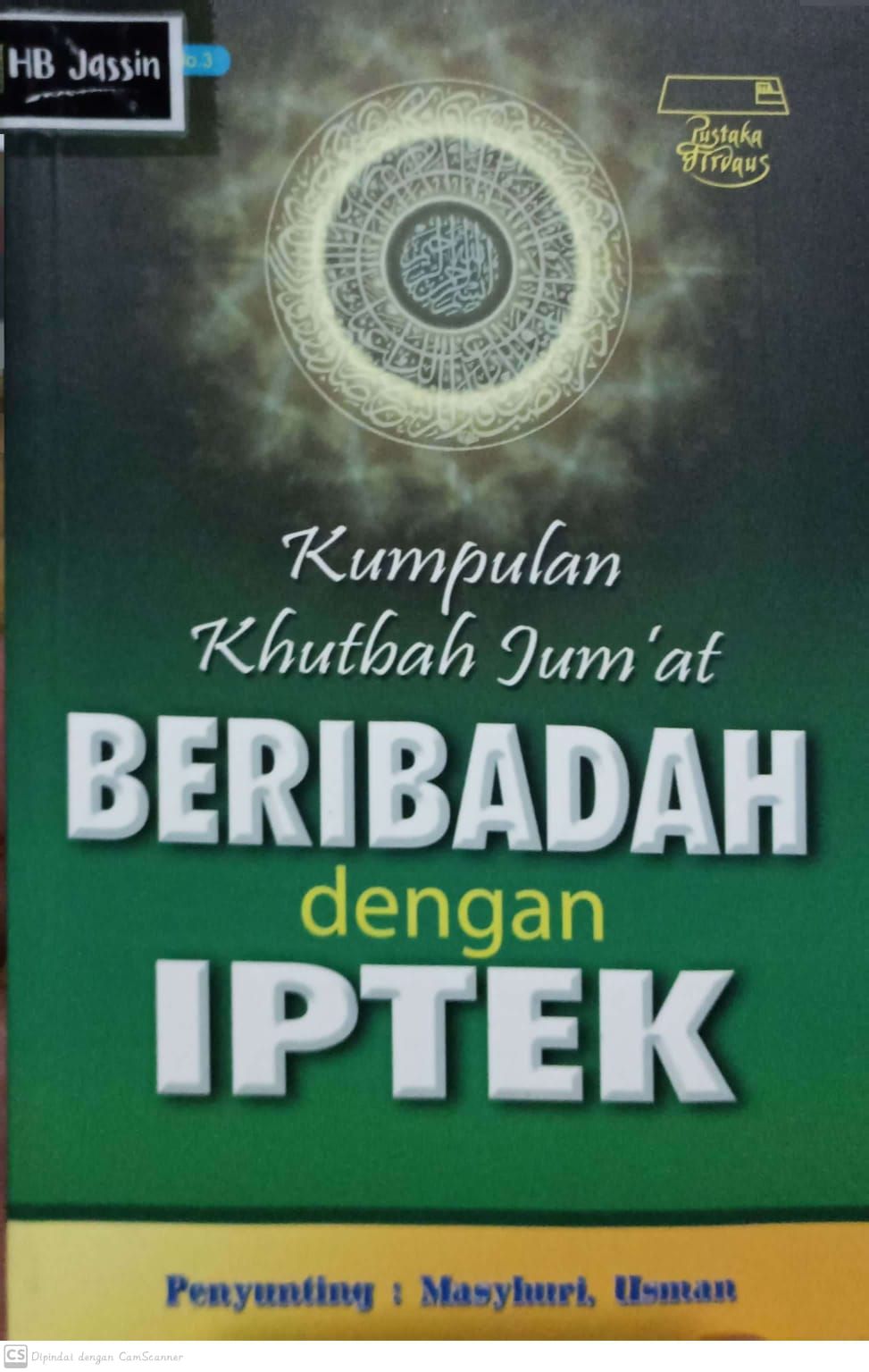 Beribadah dengan iptek : kumpulan khutbah jumat