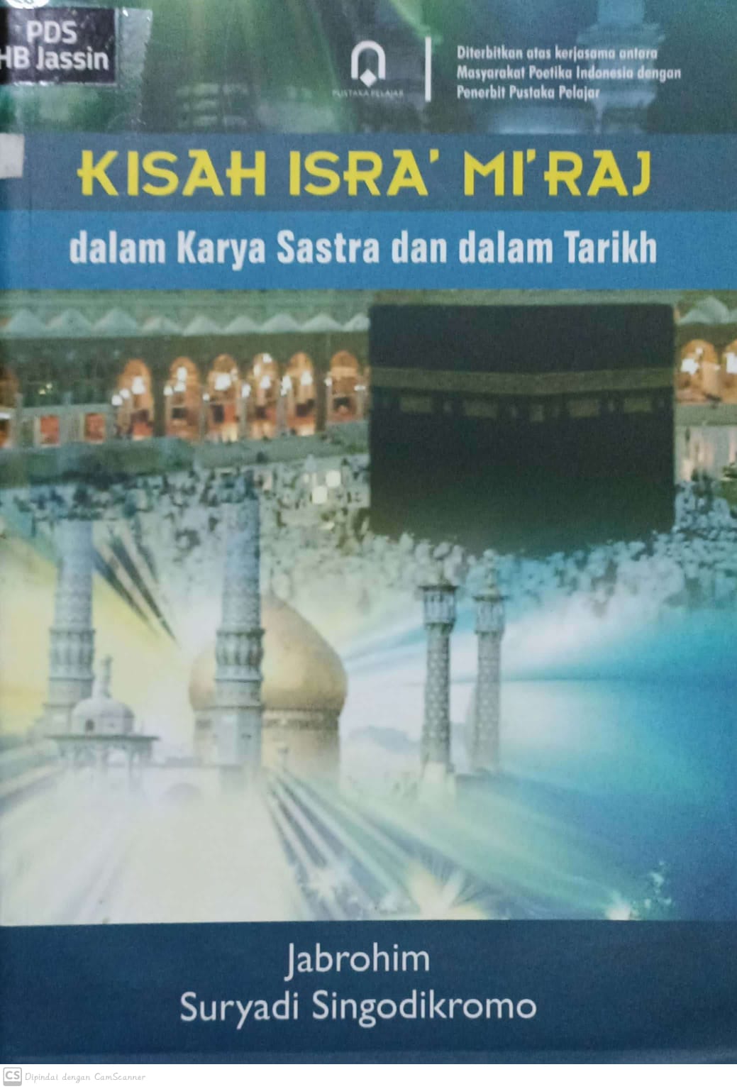 Kisah isra' mi'raj :  dalam karya sastra dalam tarikh / Jabrohim ; pengarang, Suryadi Singodikromo