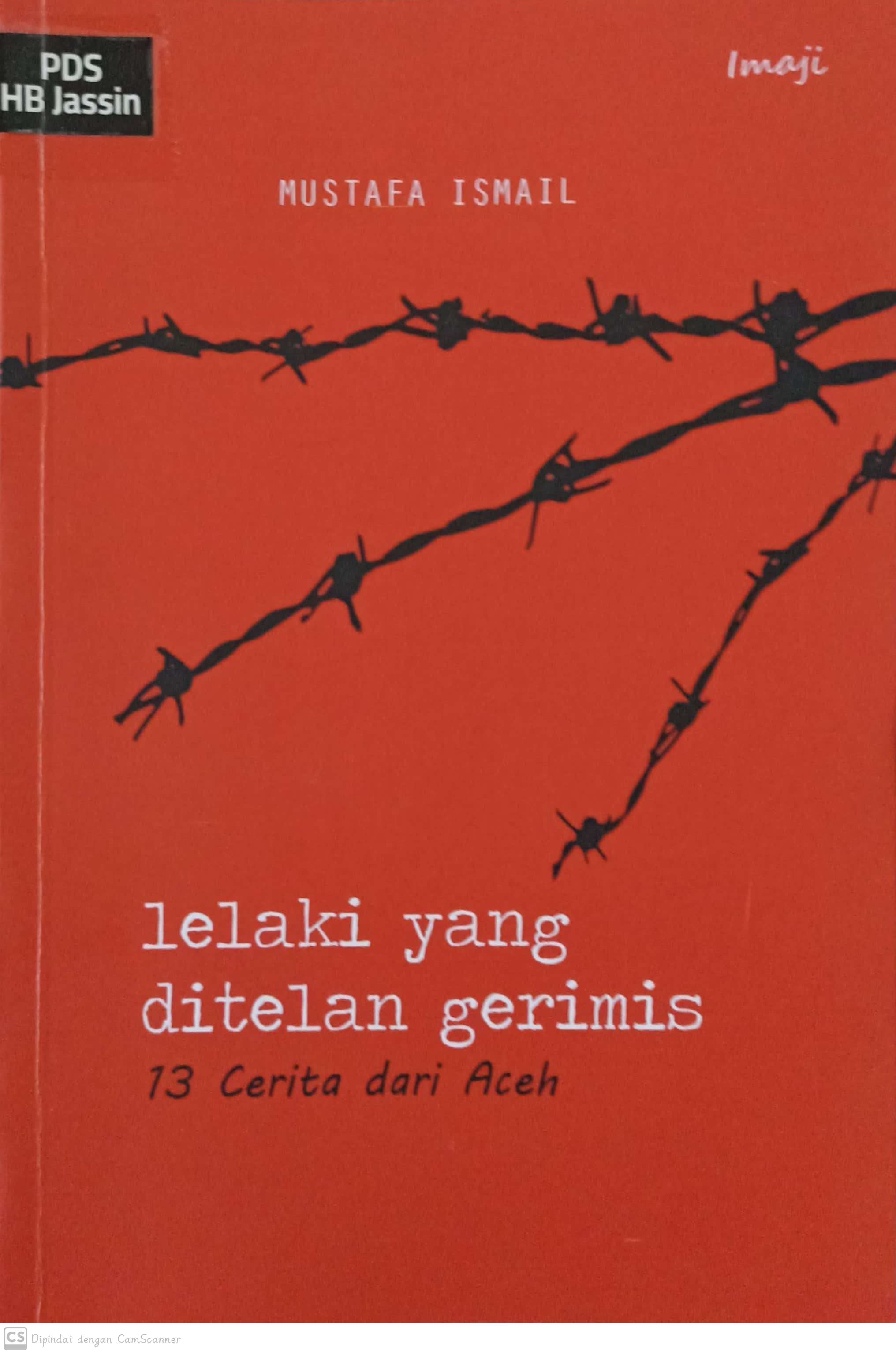 Lelaki yang ditelan gerimis :  13 cerita dari aceh / Mustafa Ismail
