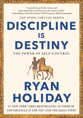 Discipline is destiny : the power of self-control