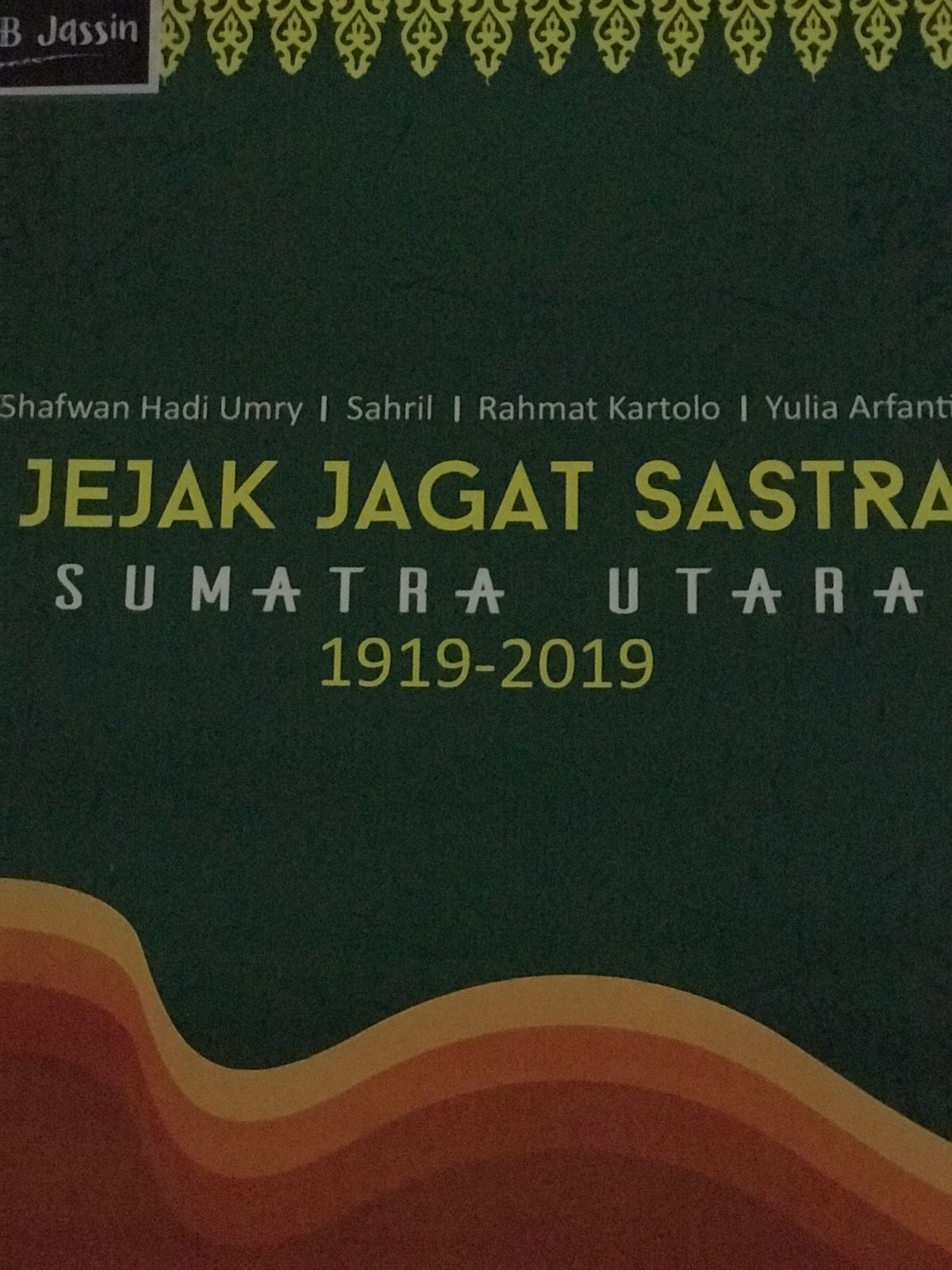 Jejak jagat sastra : Sumatra Utara 1919-2019