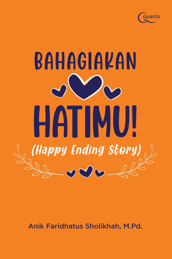 Bahagiakan hatimu! (happy ending story)