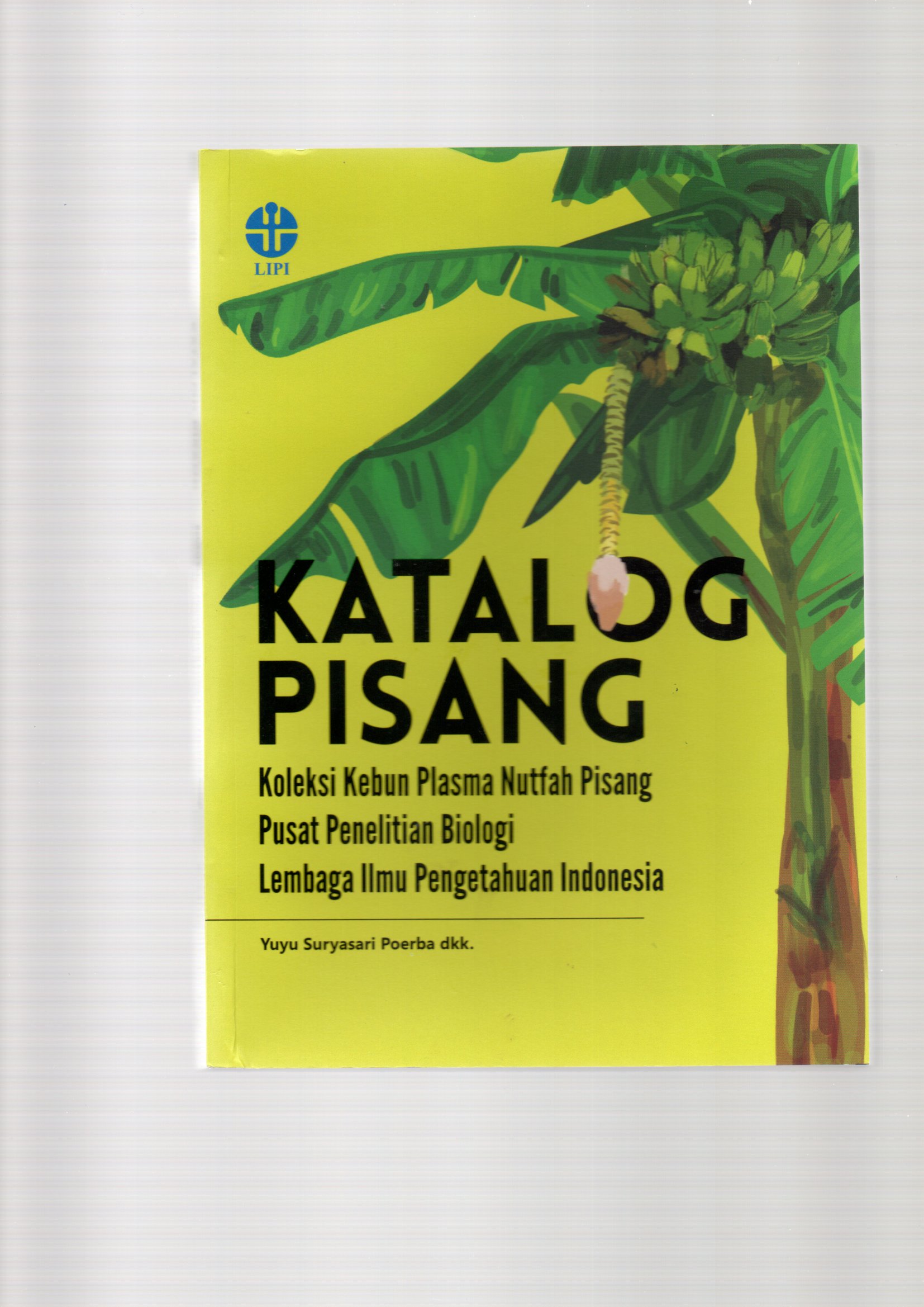 Katalog pisang : koleksi kebun plasma nutfah pisang Pusat Penelitian Biologi Lembaga Ilmu Pengetahuan Indonesia