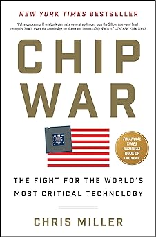 Chip war :  the fight for the world's most critical technology / Chris Miller