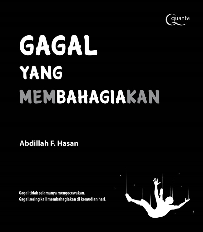 Gagal yang membahagiakan / Abdillah F. Hasan