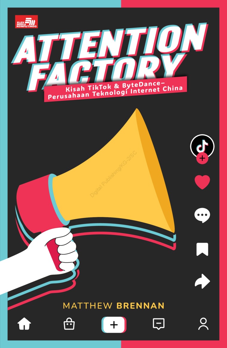 Attention factory : kisah tiktok & bytedance-perusahaan teknologi internet cina