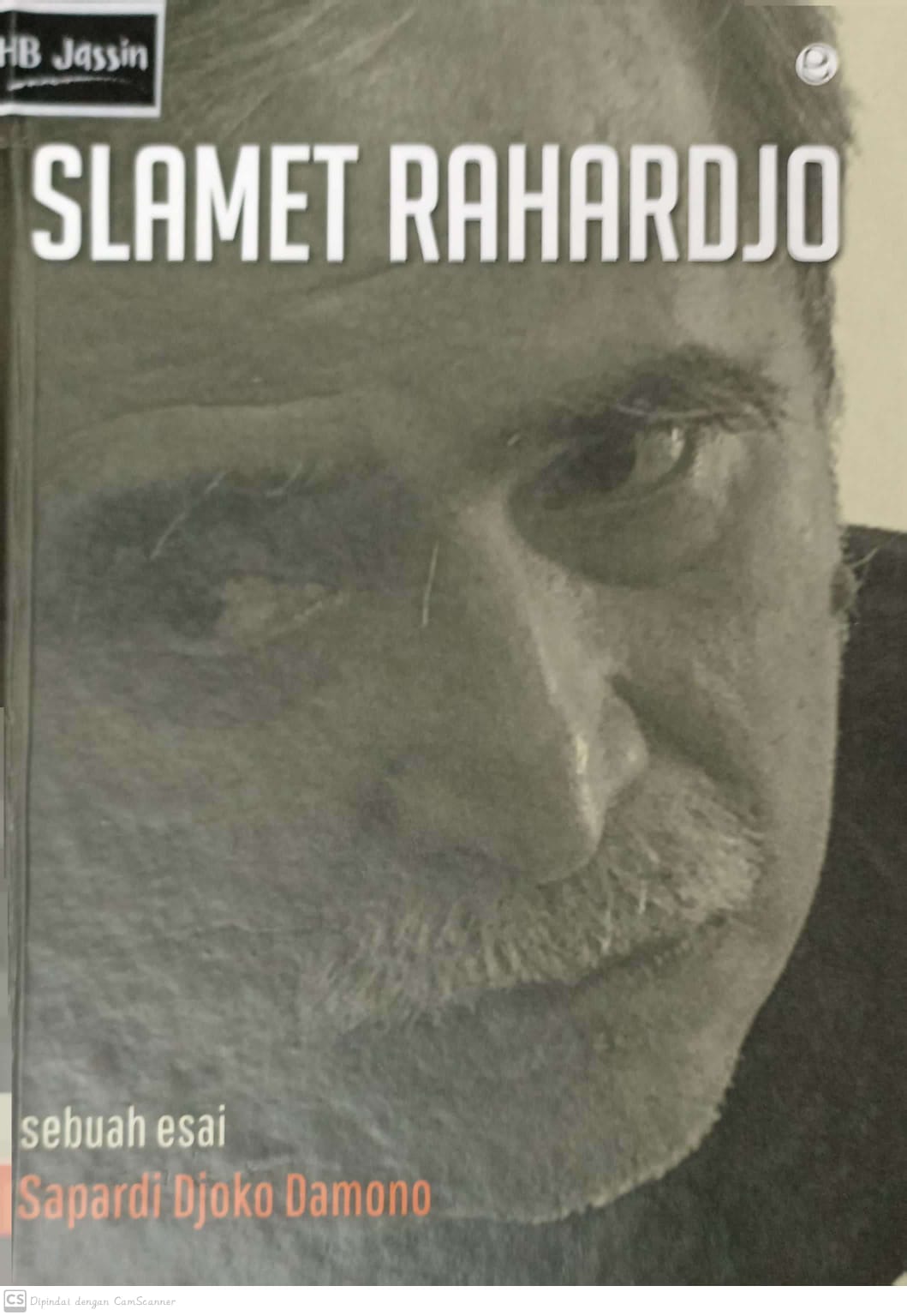 Slamet rahardjo :  Sebuah esai / Sapardi Djoko damono ; penyunting, Sonya Sondakh