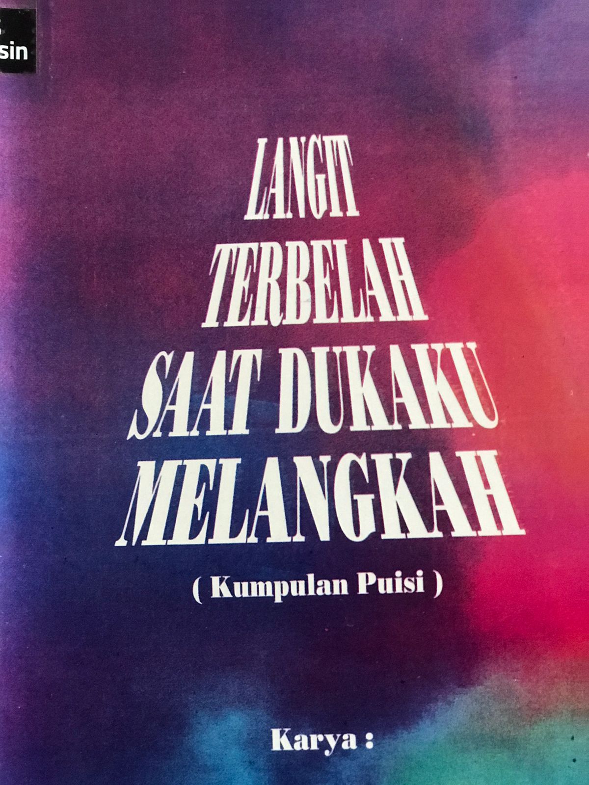 Langit terbelah saat dukaku melangkah : Kumpulan puisi
