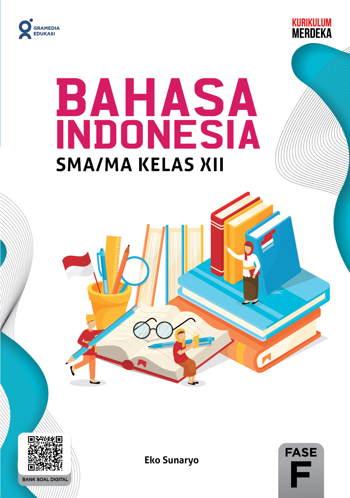 Bahasa Indonesia SMA/MA kelas XII / Eko Sunaryo, penyunting, Rakhmi Inas Ramadhani, Rosmelia Ayu Lestari