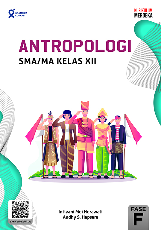 Antropologi SMA/MA kelas XII / Andhy S. Hapsara, Intiyani Mei Herawati; penyunting, Risa Purnama, Tuti Mamluatul Hikmah