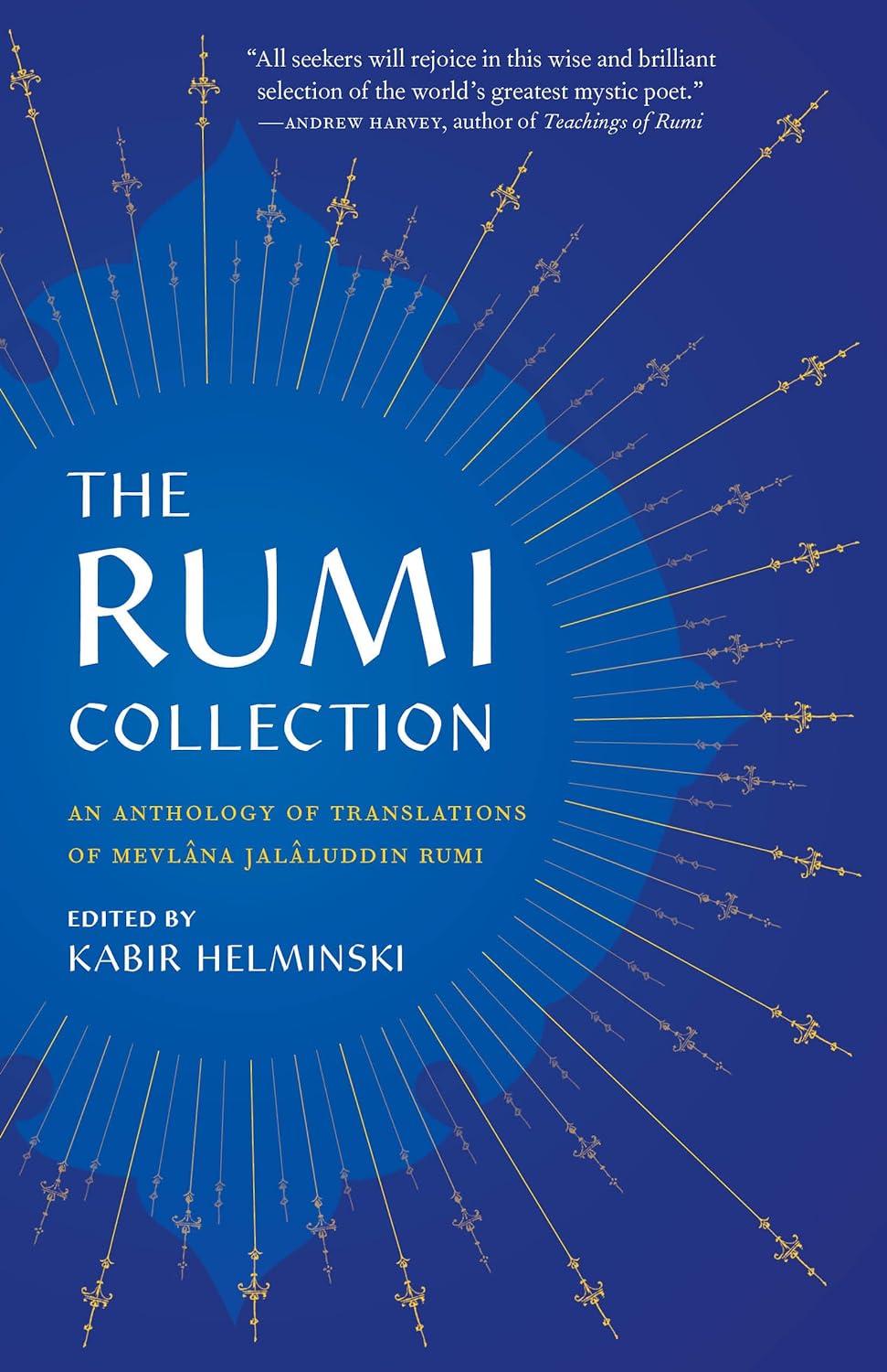The Rumi collection :  an anthology of translations of Mevlana Jalaluddin Rumi / Mevlana Jalaluddin Rumi ; penyunting, Kabir Helminski