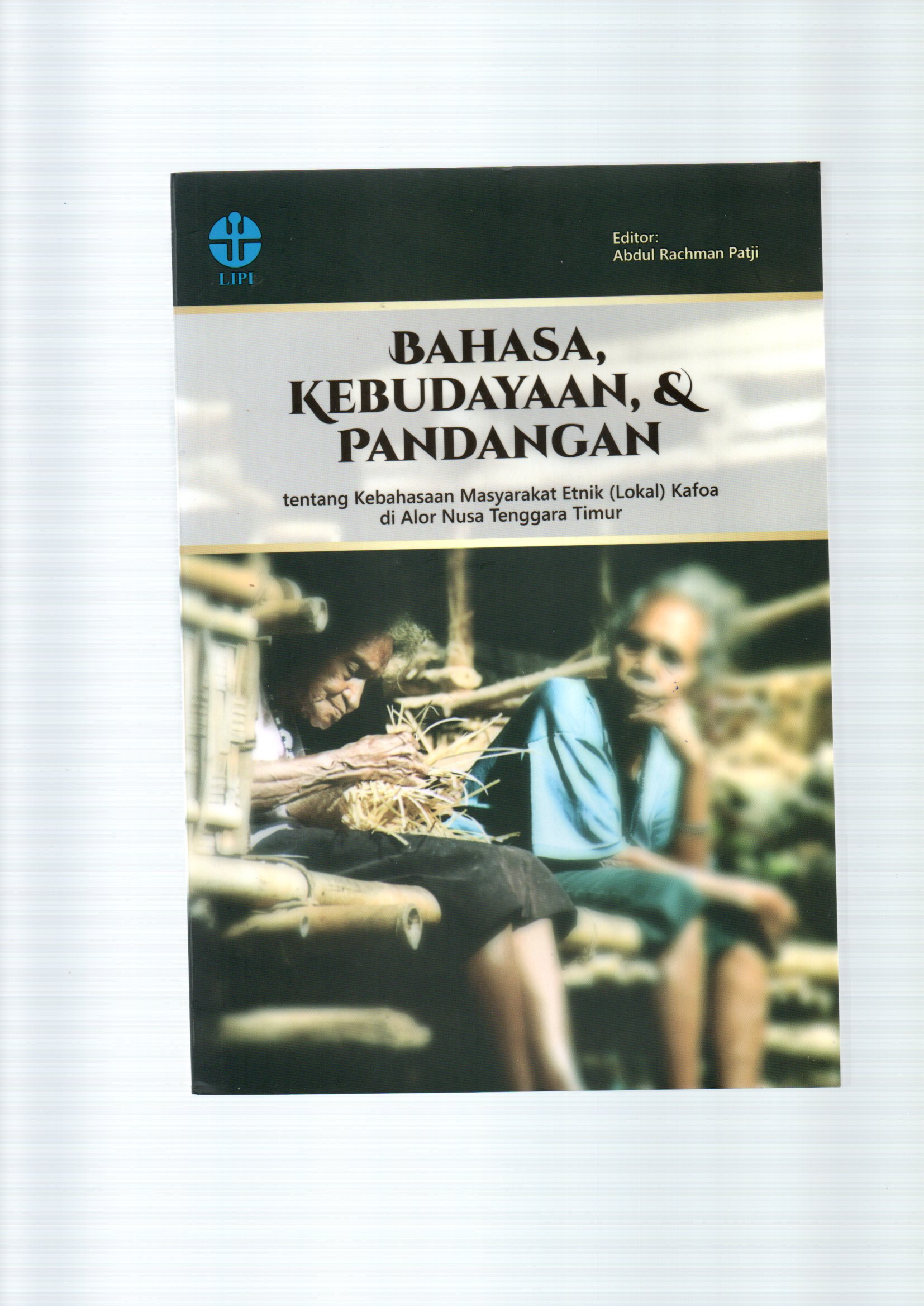 Bahasa, kebudayaan, dan pandangan tentang kebahasaan masyarakat penutur bahasa kafoa di Alor, Nusa Tenggara Timur / Abdul Rachman Patji ; copy editor, R. Tammy Maulany Dayana, proofreader, Fadly Suhendra dan Sarwendah Puspita Dewi, desainer sampul, Rusli Fazi, sumber gambar, Valentino Luis.