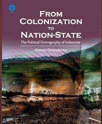 From colonization to nation-state : the political demography of Indonesia