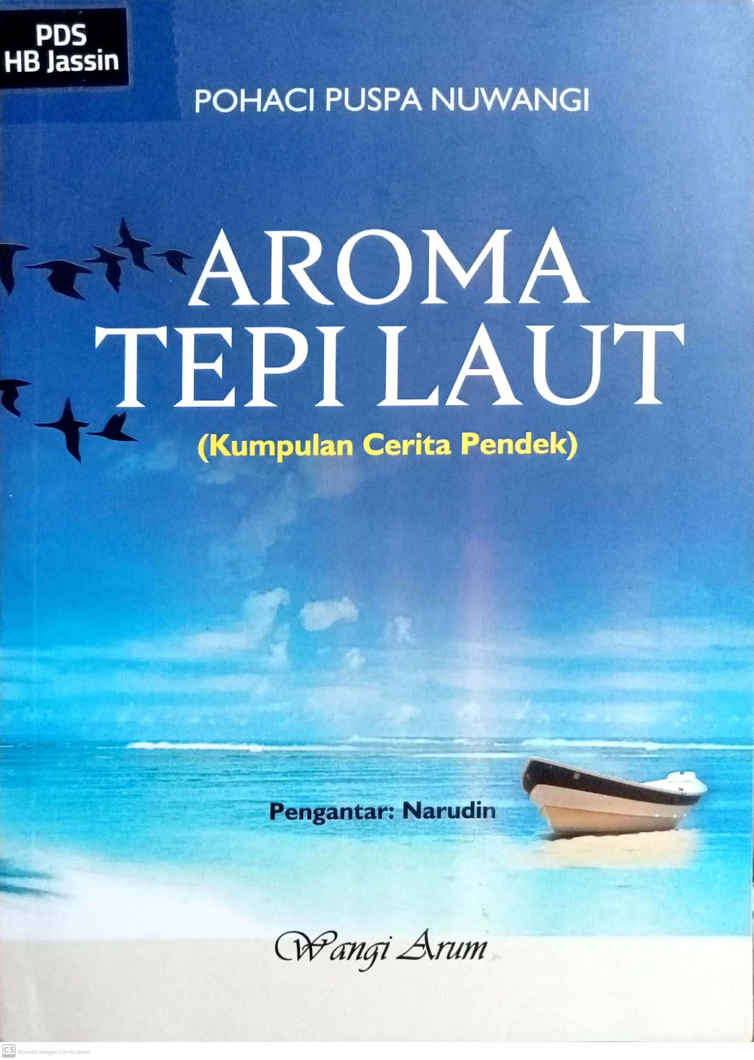 Aroma Tepi Laut (Kumpulan Cerita Pendek) / Pohaci Puspa Nuwangi ; penyunting, Chye Retty Isnendes