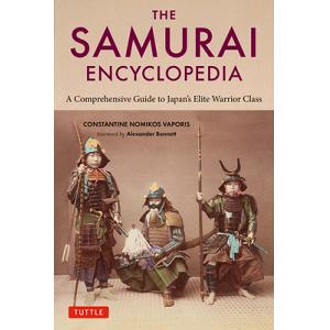 The samurai encyclopedia : a comprehensive guide to Japan’s elite warrior class